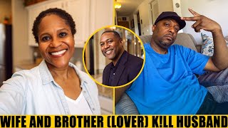 Wife and Brother (Lover) Murder Husband to Collect Life Insurance