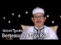 Bertemunya Tiga Ruh | MAKRIFAT RAMADAN 28