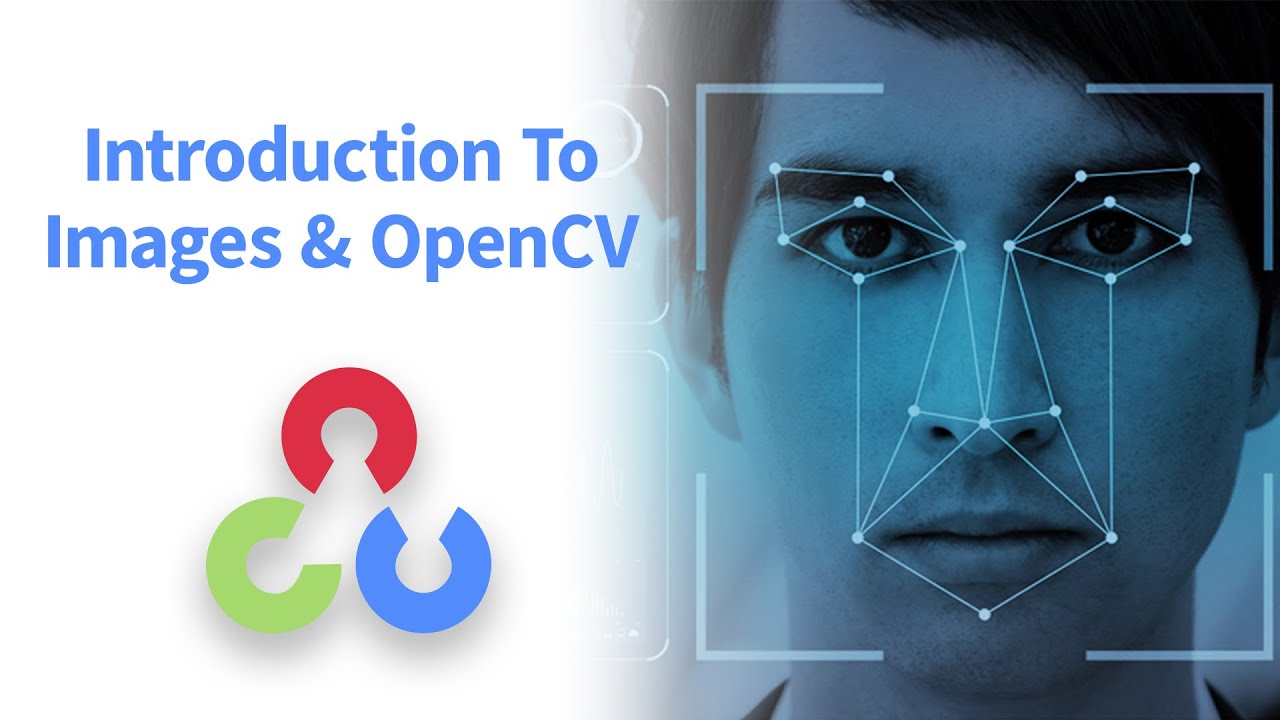 Introduction To Images & OpenCV | Explained | Eduonix - YouTube