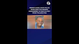 Pennsylvania State Police searching for missing, endangered 10-year-old boy from Philadelphia