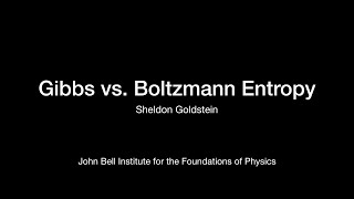 Sheldon Goldstein: Gibbs vs. Boltzmann Entropy