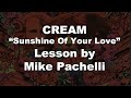 Sunshine Of Your Love LESSON by Mike Pachelli