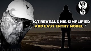 ICT REVEALS HIS SIMPLIFIED ENTRY MODEL - ICT MOTIVATION