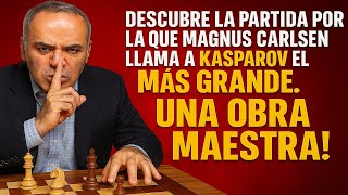 Descubre la partida por la que Magnus Carlsen llama a Kasparov el más grande. ¡Una obra maestra!