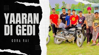 Yaaran Di Gedi - Gora Rai || Punjabi Rap || Latest Punjabi Songs 2023