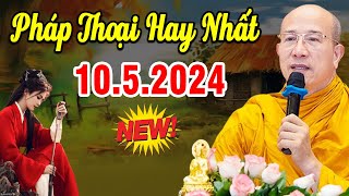 Bài Giảng Mới nhất 10.5.2024 - Thầy Thích Trúc Thái Minh Quá Hay