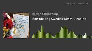 Episode 62 | Swedish Death Cleaning