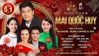 Minishow Mai Quốc Huy |Khách Mời : Cs Tuyết Nhung ,Thiêng Ngân ,Trung Sỹ , Ngọc Linh , MC Diễm Quỳnh