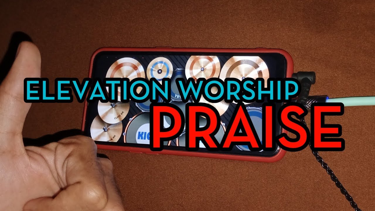 ELEVATION WORSHIP - PRAISE (REALDRUMCOVER) - YouTube