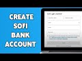 How To Create SoFi Bank Account 2024 | SoFi Bank Account Online Sign Up/Registration Tutorial