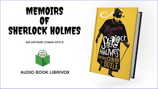 Memoirs of Sherlock Holmes - FULL Audio Book - by Sir Arthur Conan Doyle - from Librivox AudioBook