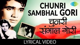 Chunri Sambhal Gori with lyrics | चुनरी संभल गाने के बोल |Baharon Ke Sapne|Asha Parekh/Rajesh Khanna