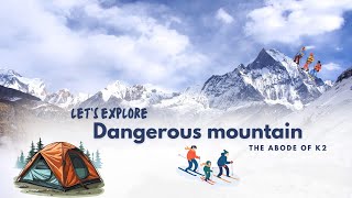 why k2 is so dangerous mountain