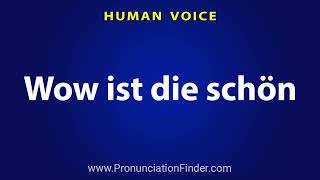 How To Pronounce Wow ist die schon