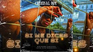 CRIMINAL BOY - SI ME DICES QUE SI (COVER BOMBA)