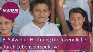 El Salvador: Hoffnung für Jugendliche durch neue Lebensperspektiven