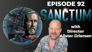 Sanctum with Alister Grierson - James Cameron 101 (Episode 92)