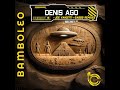 Denis Ago - Secret (Original Mix) [BAMBOLEO]