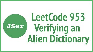 LeetCode 953. Verifying an Alien Dictionary | JSer - JavaScript & Algorithm