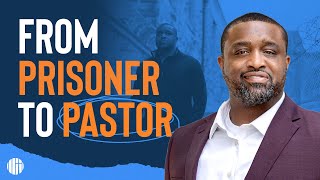 From Prisoner to Pastor: The Power of Second Chances