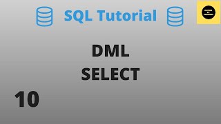 DML SELECT Command - SQL Basics Tutorial - Part 10