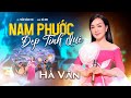 NAM PHƯỚC ĐẸP TÌNH QUÊ | HÀ VÂN (Lời: Tuấn Sông Thu - Nhạc: Hà Sơn)