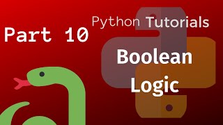 Python Tutorial for Beginners Part 10 - Boolean Logic in Python