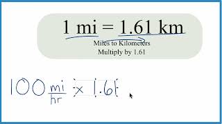 How to Convert 100 mi/hr to km/hr.