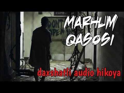 Marhum Qasosi - Qo'rqinchli Audiohikoya - Mp3 - Qo'rqinchli Hikoya ...