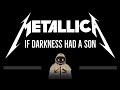 Metallica • If Darkness Had A Son (CC) 🎤 [Karaoke] [Instrumental Lyrics]