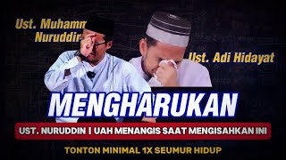 Mengharukan... Ust. Nuruddin | Ust. Adi Hidayat Menangis saat mengisahkan  ini