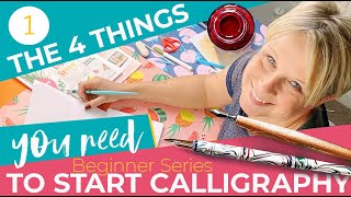 Calligraphy Beginners Series - Lesson 1 - The 4 Things You Need to Start Calligraphy.