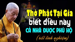 Lưu ý thờ Phật tại gia PHẢI BIẾT để cả nhà được Lộc Trời ban, Thần Phật phù hộ - HT. Thích Trí Quảng