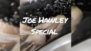 Special - Joe Hawley. [Joe Hawley Joe Hawley] [Rap part removed.]