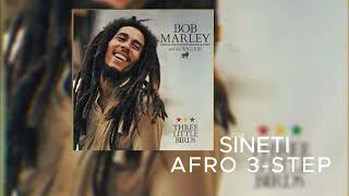 Bob Marley \u0026 The Wailers - Three Little Birds ( Sineti Afro 3 Step Remix )