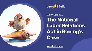 The National Labor Relations Act in Boeing’s Case - Essay Example