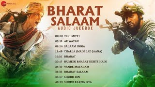 Bharat Salaam - Full Album | Best Patriotic Songs 2021 | Teri Mitti, Ae Watan, Bharat, & More