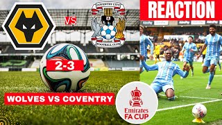 Wolves vs Coventry City 2-3 Live Stream FA Cup Football Match Today Score Commentary Highlights Vivo