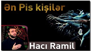 Ən Pis kişilər - Hacı Ramil