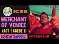 MERCHANT OF VENICE Act 1 Scene 1 (Introduction) | ICSE Class 10 | ENGLISH LITERATURE