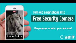 Turn your old phone into Free Security Camera - SeeCiTV