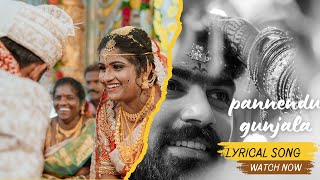 PANNENDU GUNJALA {Wedding} Lyrical Song|| NEW SONG 2024|| AKKA PELLI SANDADI