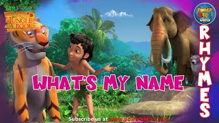 What's My Name | Jungle Book Rhymes | Nursery Rhymes | Kids Song