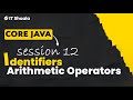 Session 12 - Identifiers - Arithmetic Operators