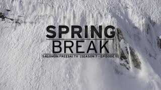 Spring Break - Salomon Freeski TV S7 E11