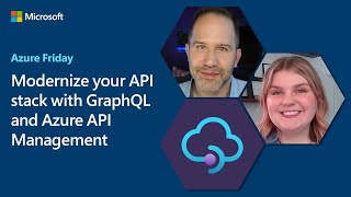 Modernize your API stack with GraphQL and Azure API Management | Azure Friday