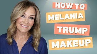 How to Recreate Melania Trump’s Iconic Makeup Look