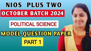 NIOS | PLUS TWO | POLITICAL SCIENCE | MODEL QUESTION PAPER | ANSWERS | PART 1 | OCTOBER BATCH 2024