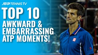 Top 10 Awkward & Embarrassing ATP Tennis Moments! 😬