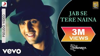 Jab Se Tere Naina Audio Song - Saawariya|Ranbir Kapoor,Sonam Kapoor|Shaan|Sameer Anjaan